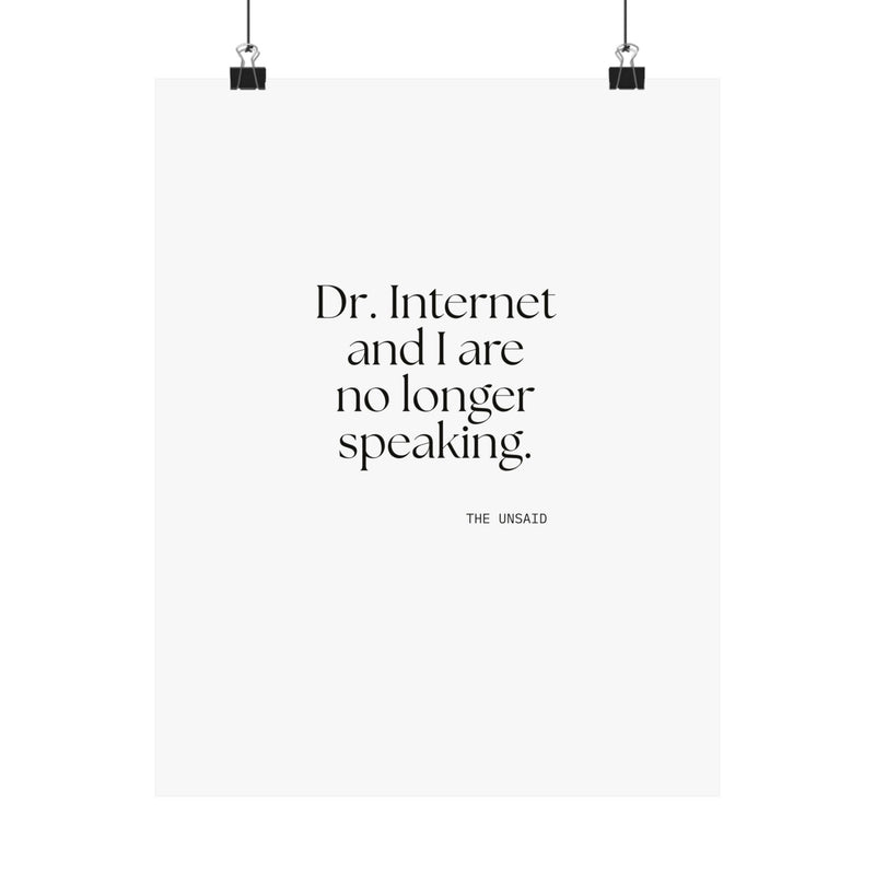 Poster — Dr. Internet and I are no longer speaking.