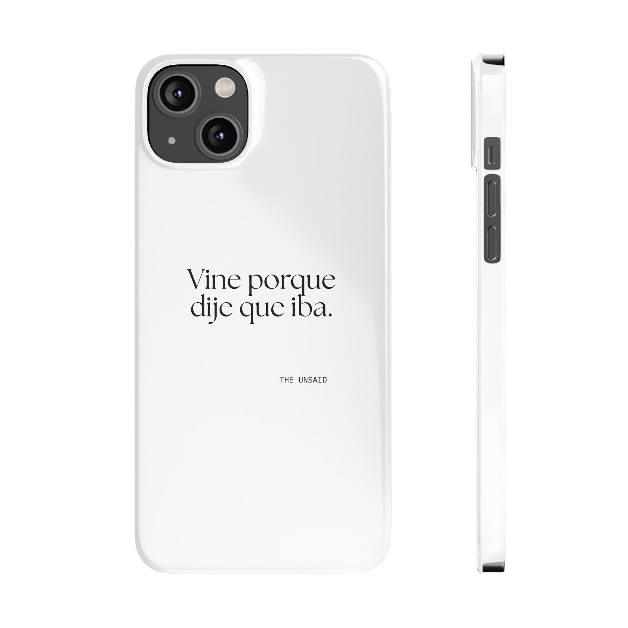 Vine porque dije que iba - Phone Case - En Español