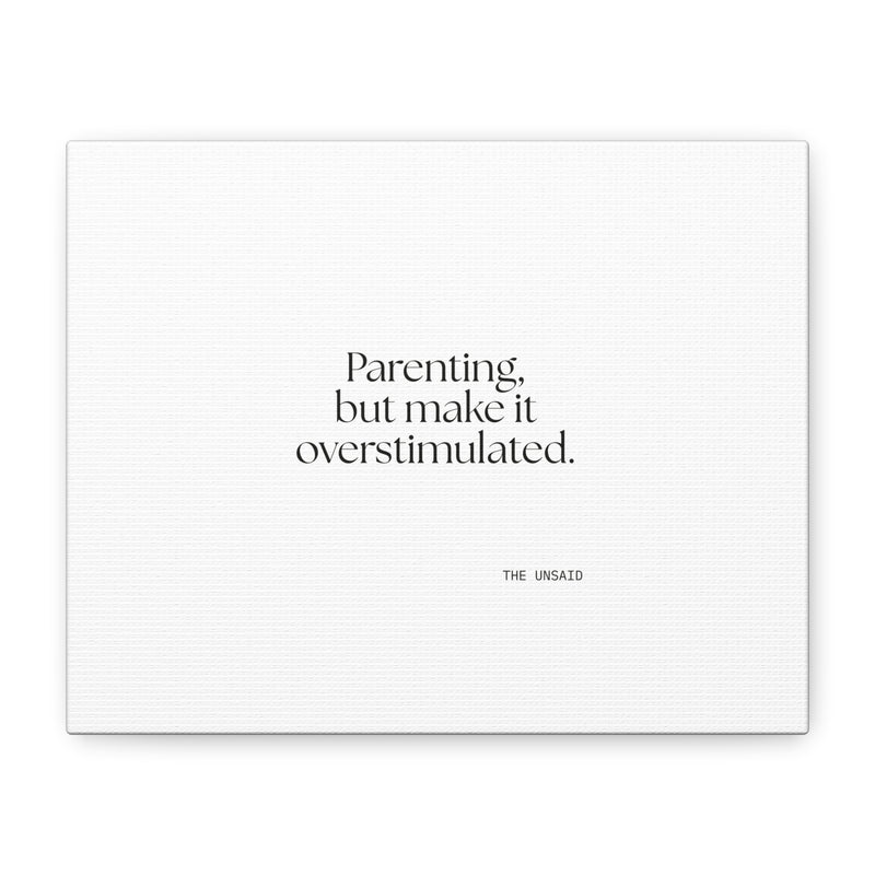Canvas Print — Parenting, but make it overstimulated.