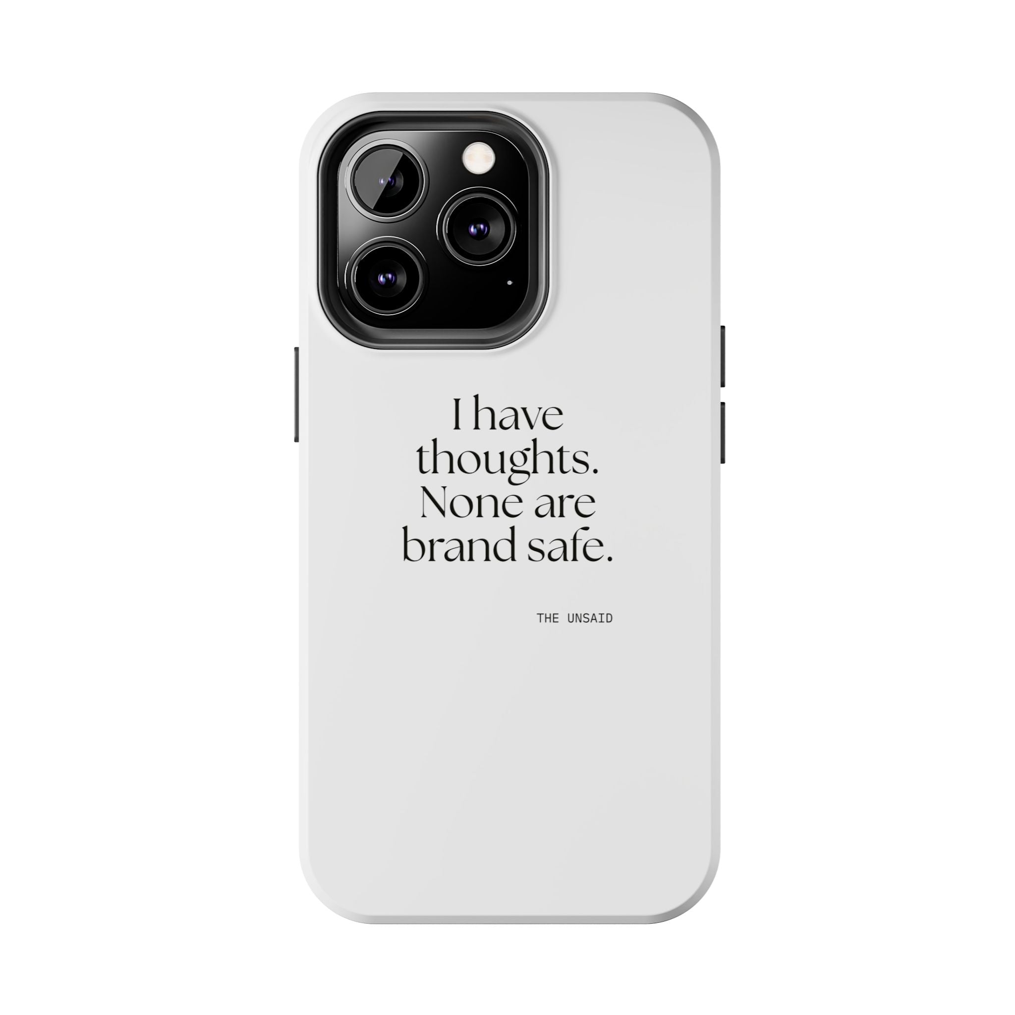 I have thoughts. None are brand safe - Tough Phone Case - Dry Humor