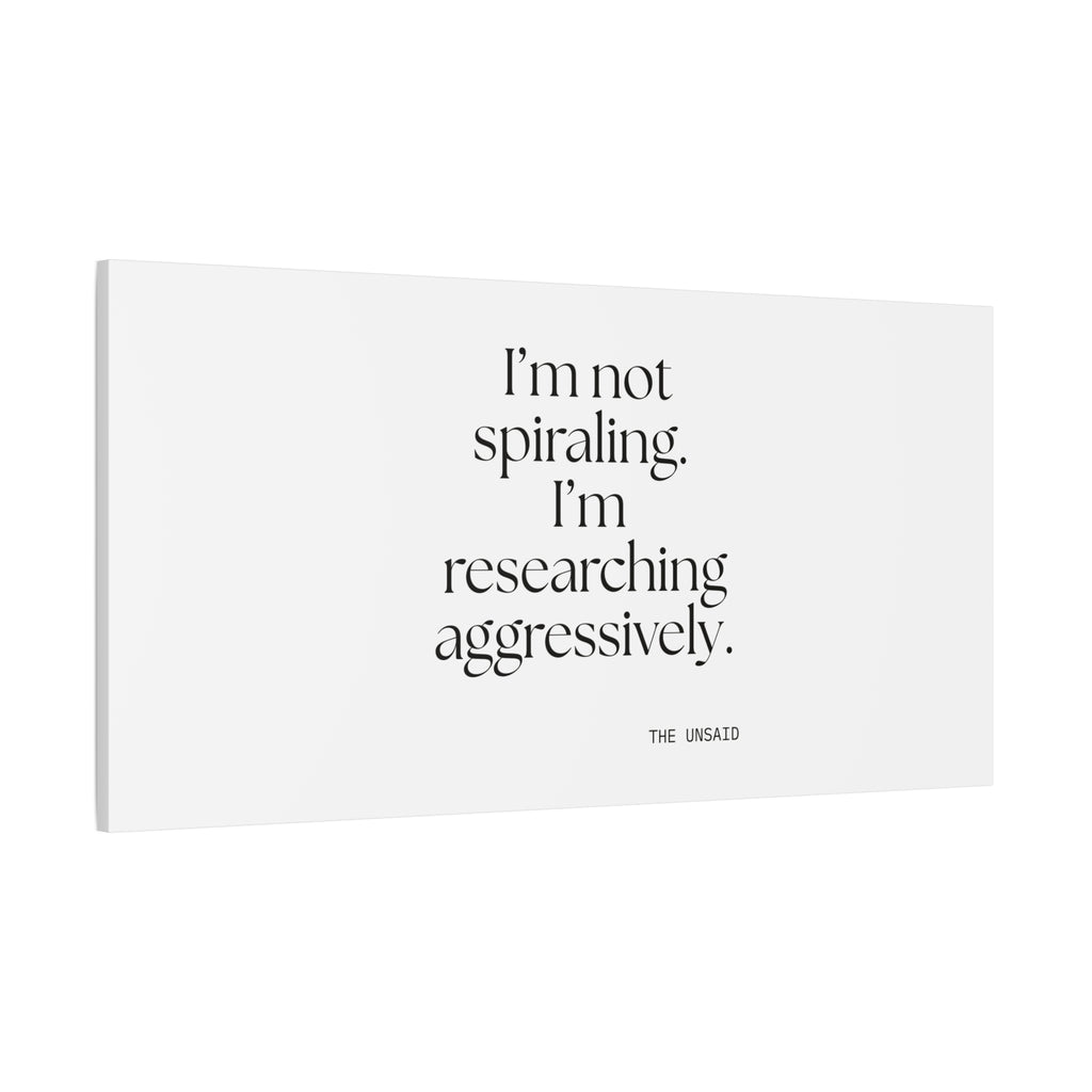 I’m not spiraling. I’m researching aggressively - Canvas Print - For Overthinkers