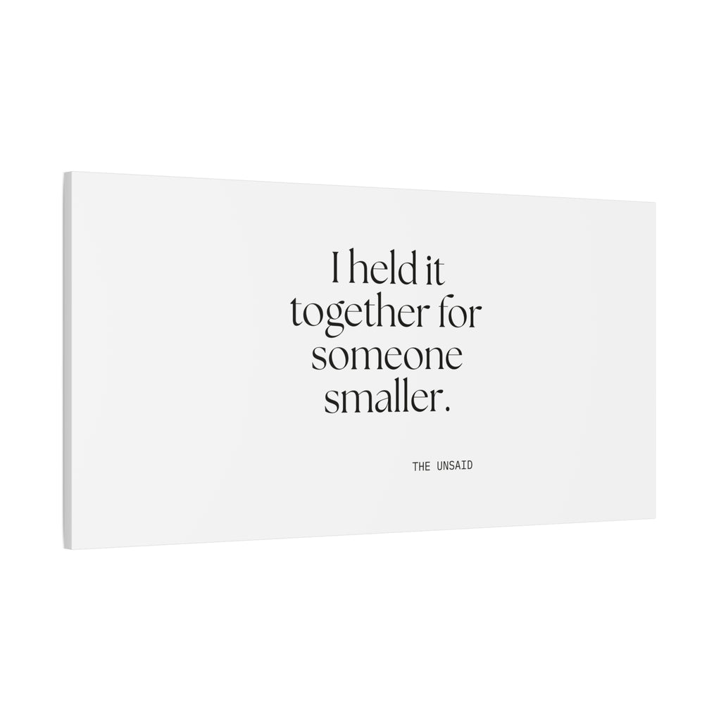 I held it together for someone smaller - Canvas Print - Dry Humor