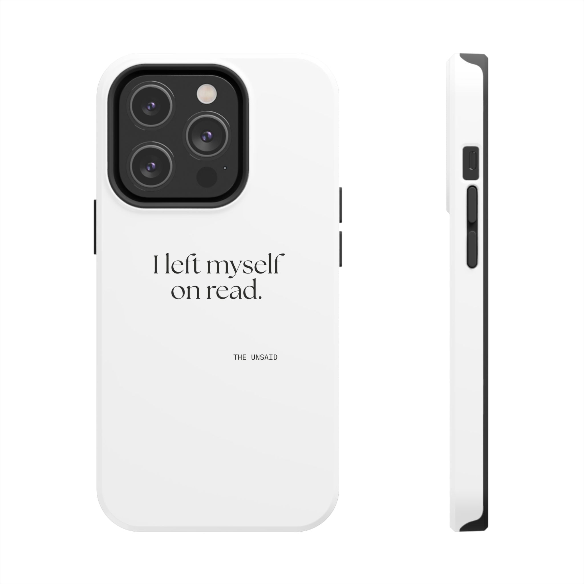 I left myself on read - Tough Phone Case - For Overthinkers
