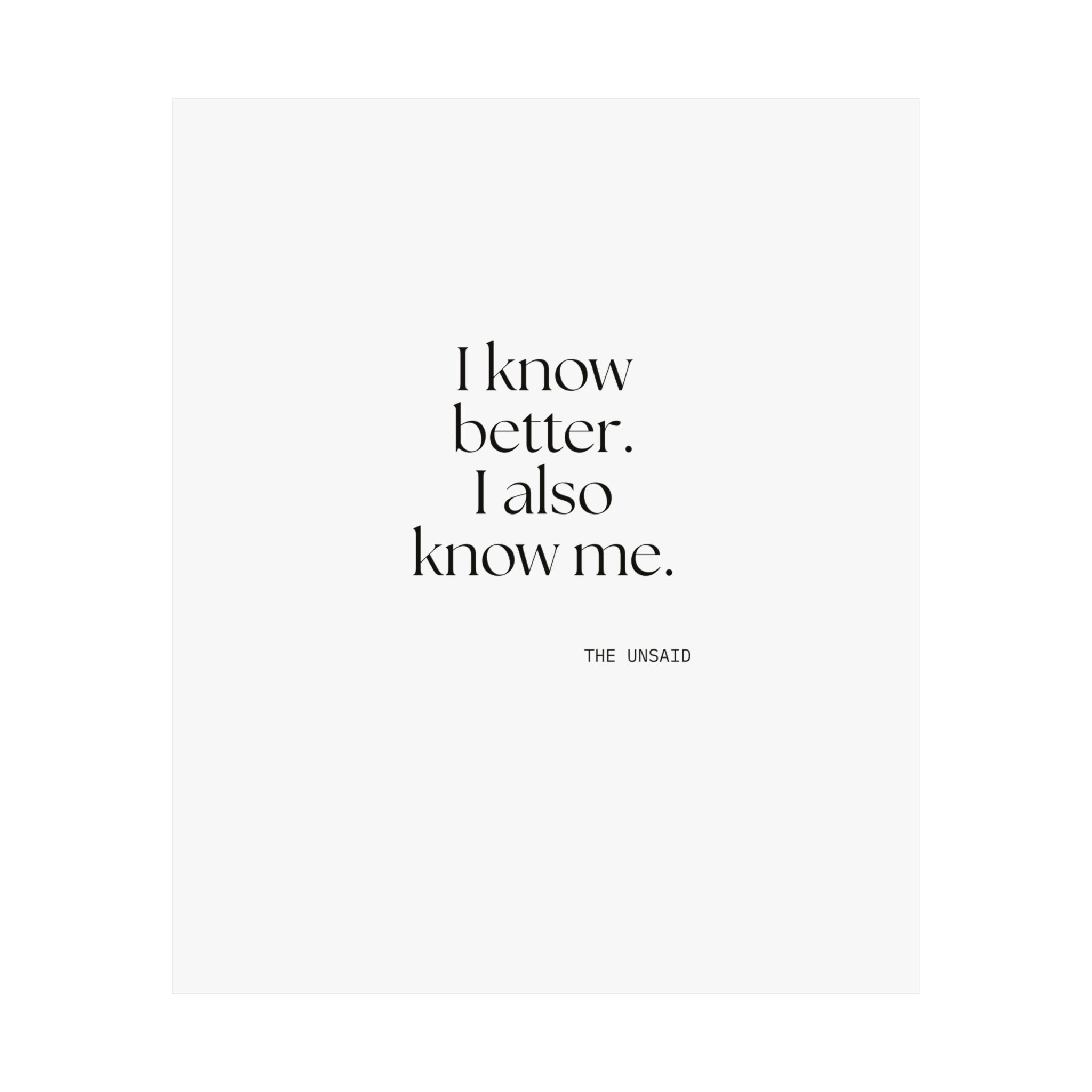 I know better. I also know me - Poster - Dry Humor