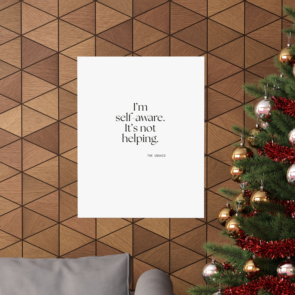 I’m self-aware. It’s not helping - Poster - Dry Humor