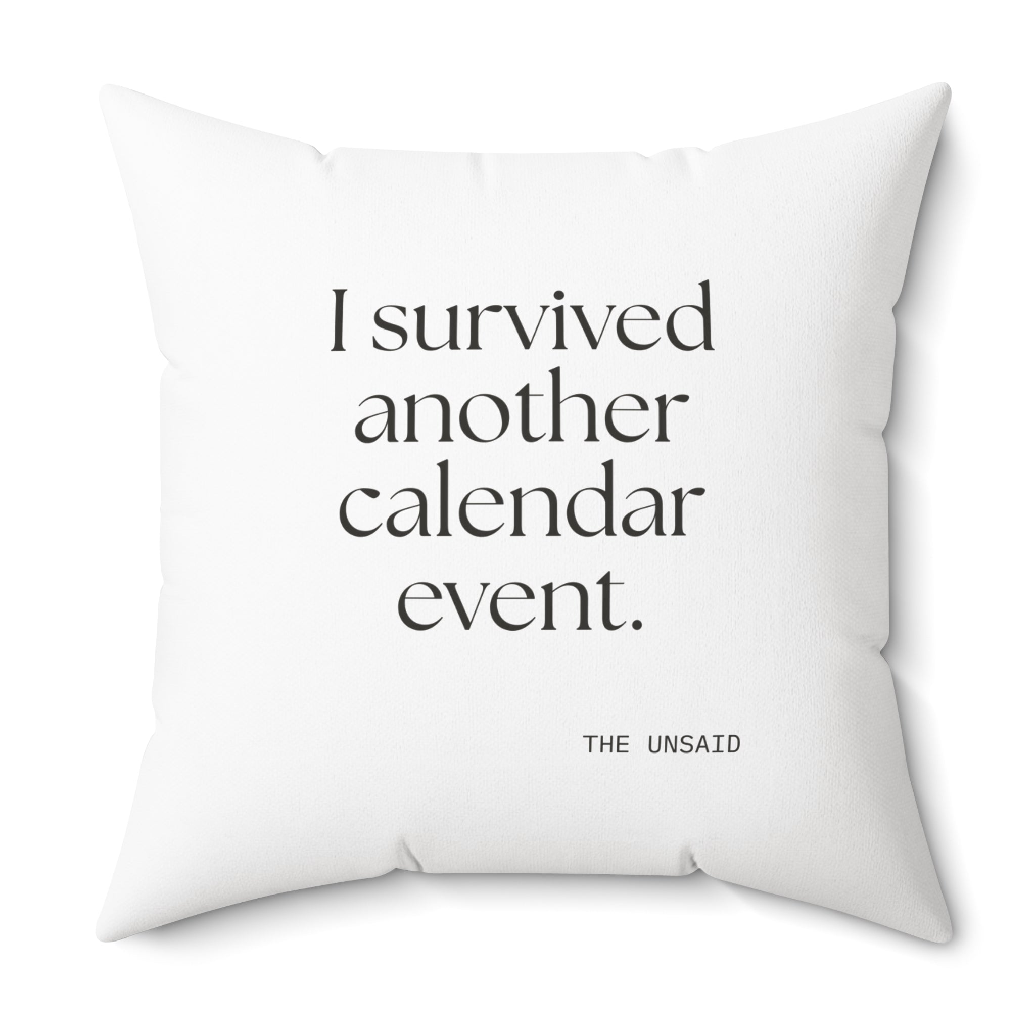 I survived another calendar event - Throw Pillow - Dry Humor