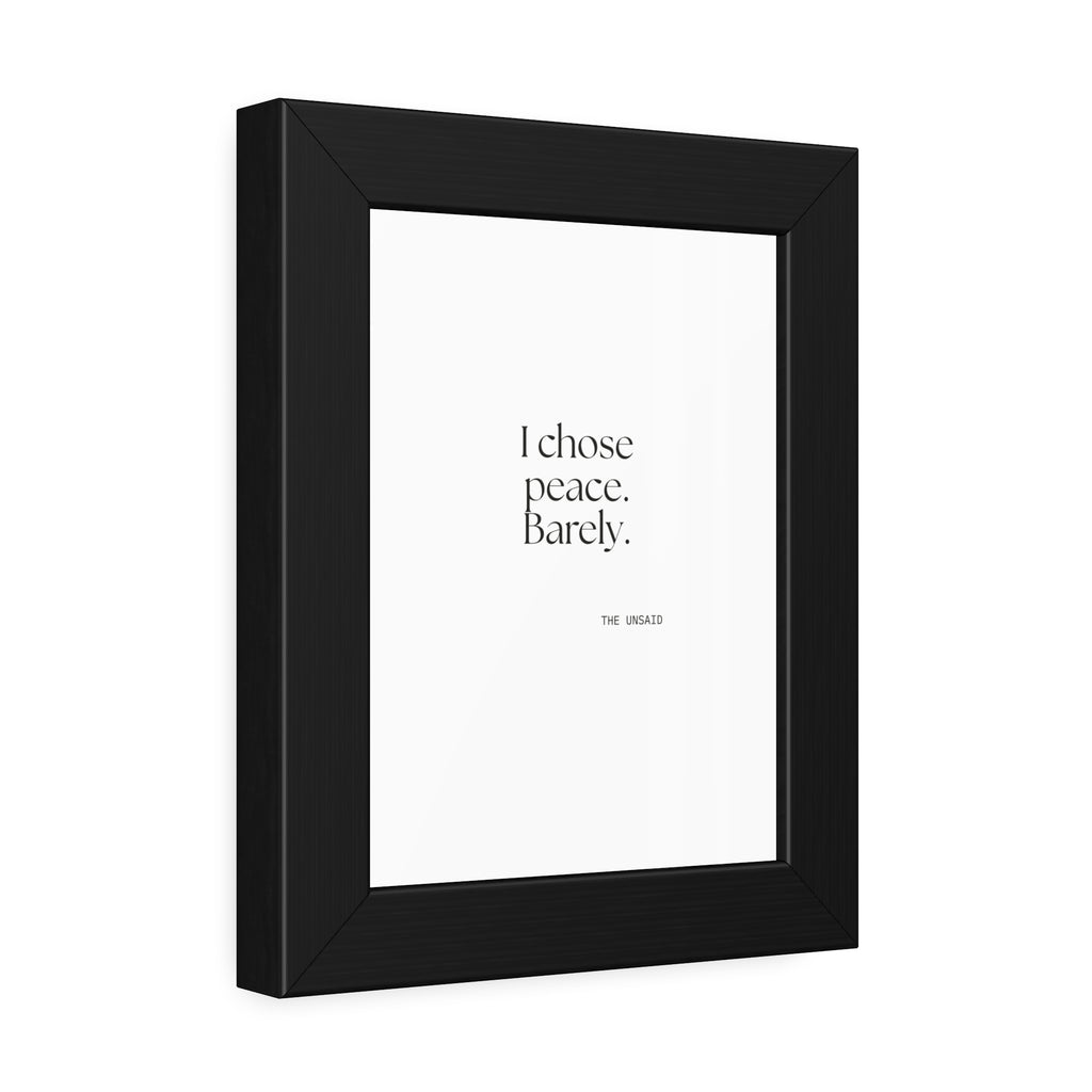 I chose peace. Barely - Framed Print - Dry Humor