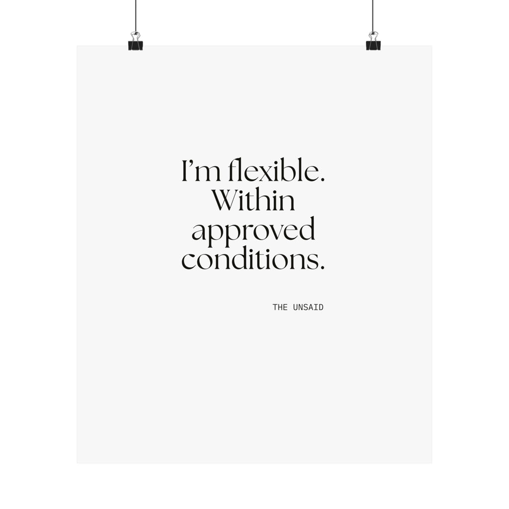 I’m flexible. Within approved conditions - Poster - Dry Humor