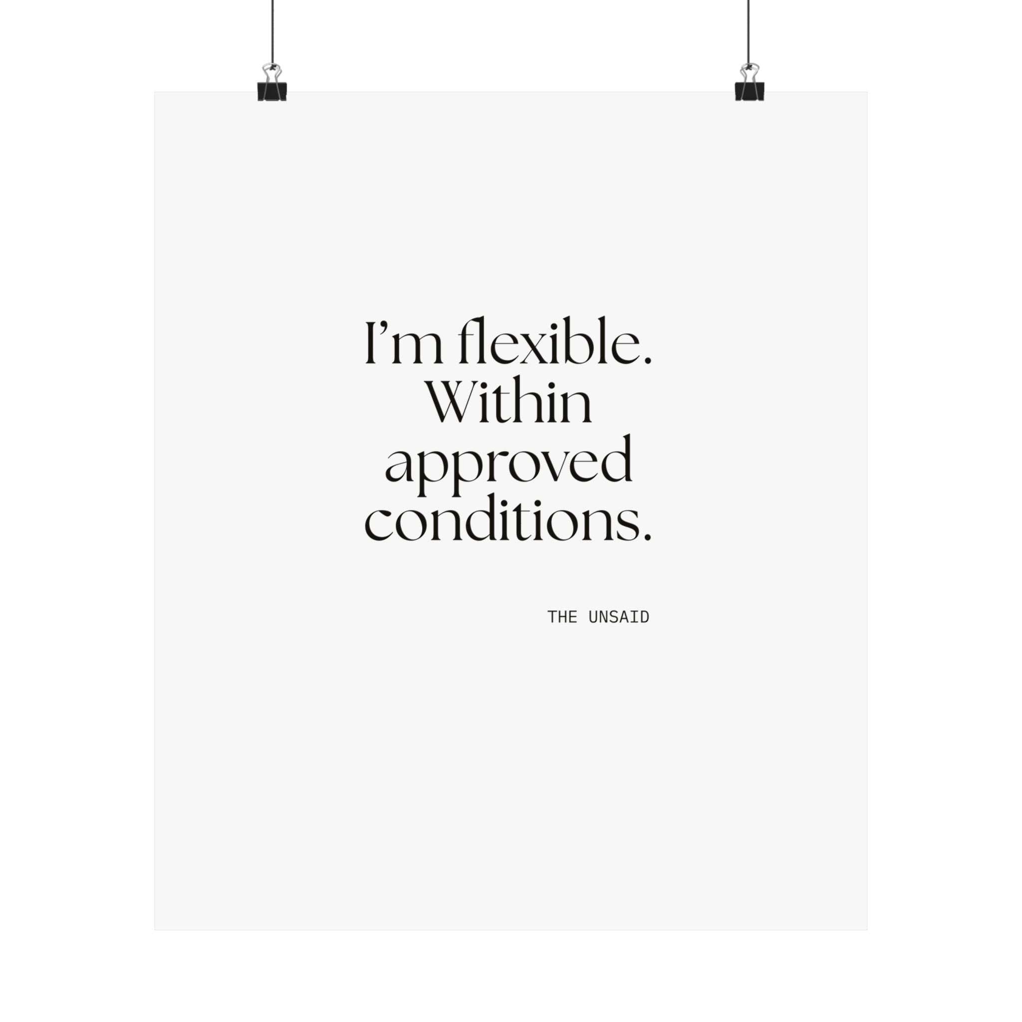 I’m flexible. Within approved conditions - Poster - Dry Humor
