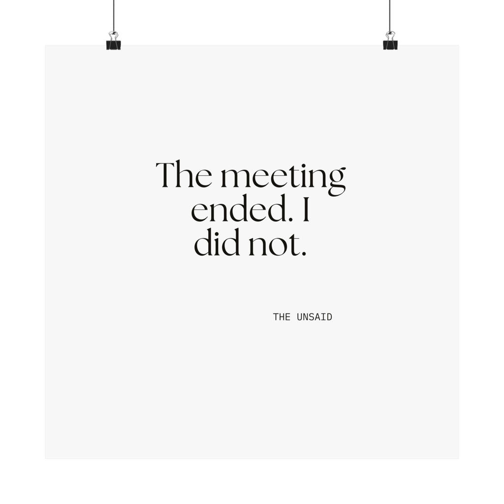 The meeting ended. I did not - Poster - For Tired Days