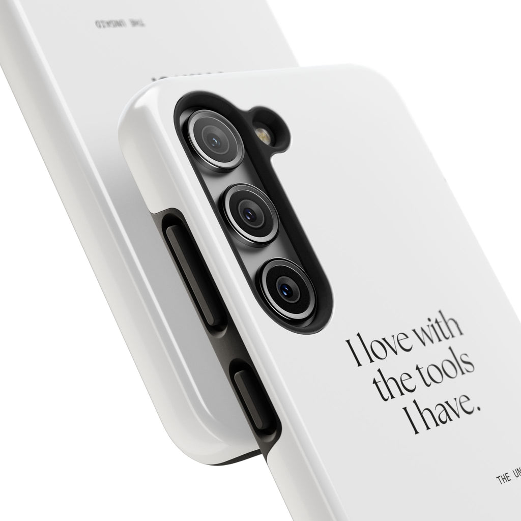I love with the tools I have - Tough Phone Case - For Introverts