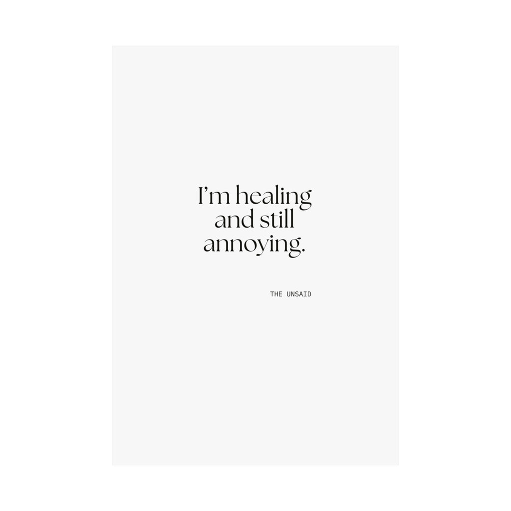 I’m healing and still annoying - Poster - Dry Humor