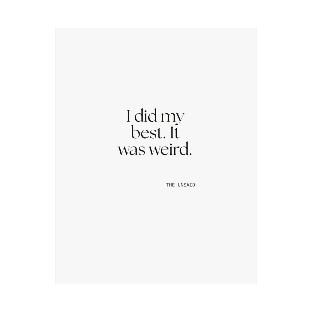 I did my best. It was weird - Poster - Dry Humor
