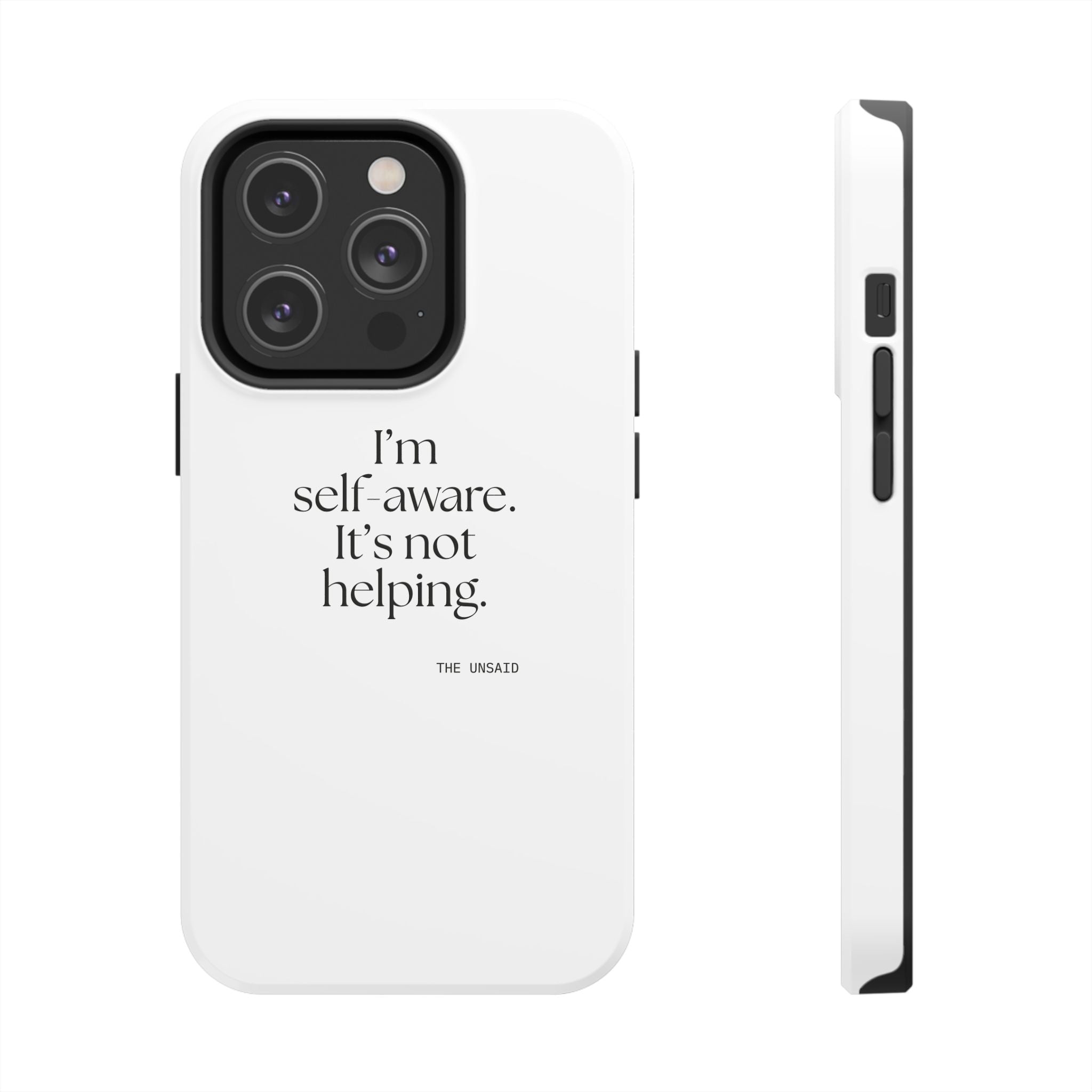 I’m self-aware. It’s not helping - Tough Phone Case - Dry Humor