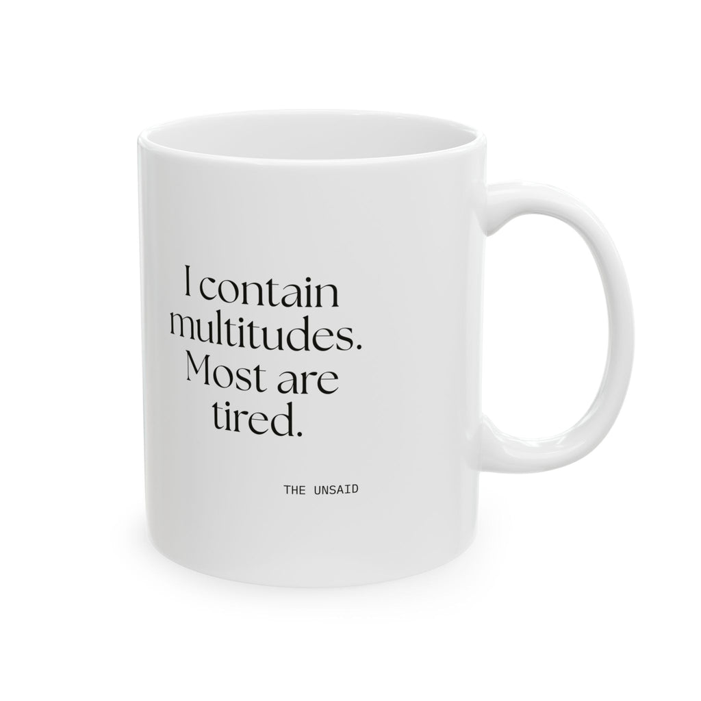 I contain multitudes. Most are tired - Coffee Mug - Dry Humor