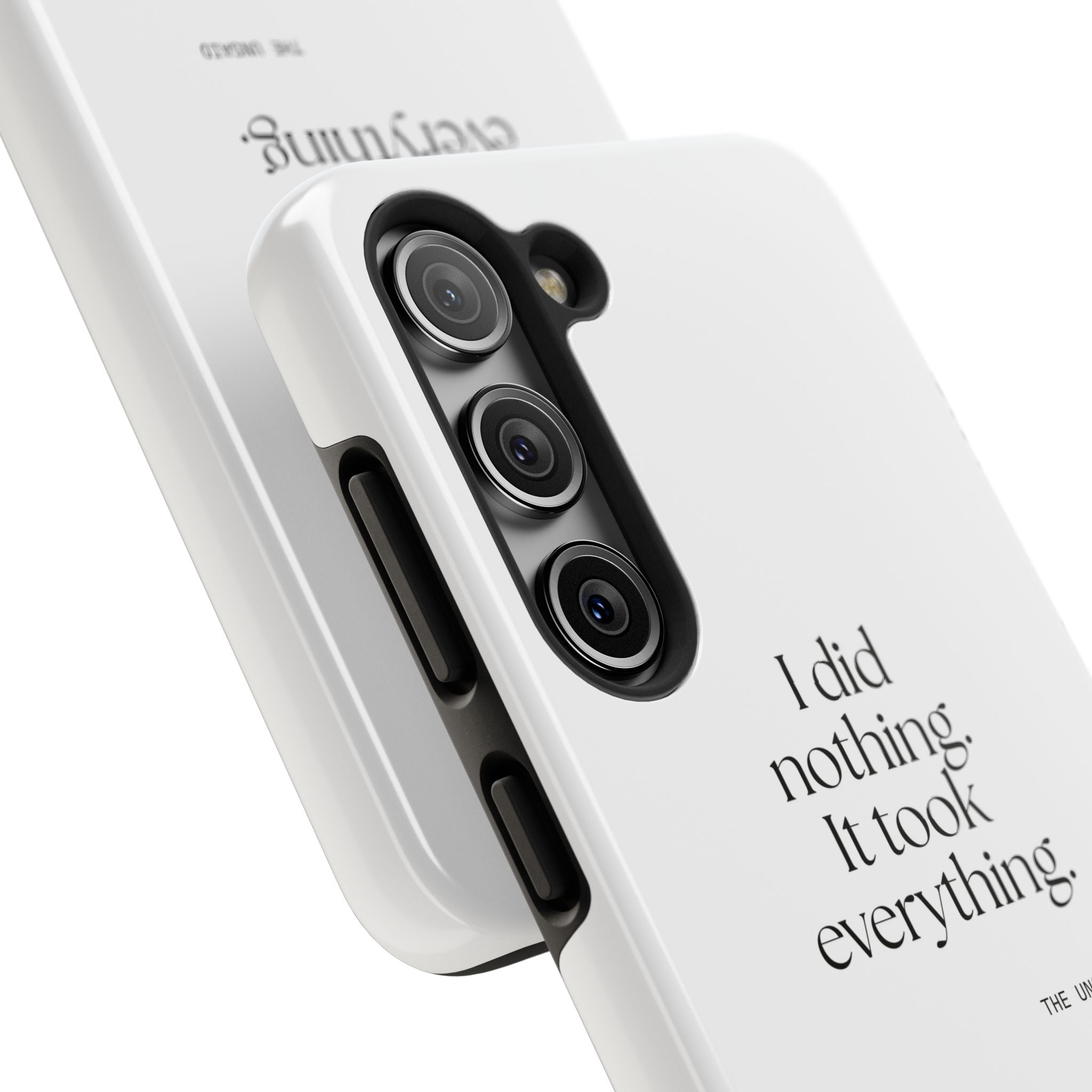 I did nothing. It took everything - Tough Phone Case - For Tired Days