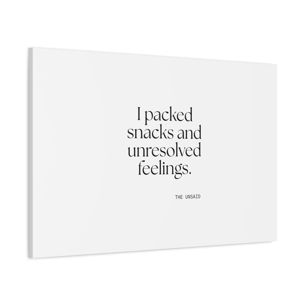 I packed snacks and unresolved feelings - Canvas Print - Dry Humor