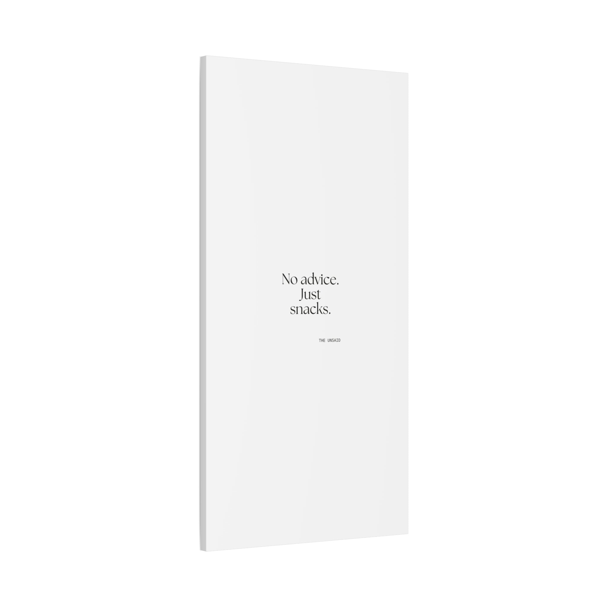 No advice. Just snacks - Canvas Print - For Someone Who Stays
