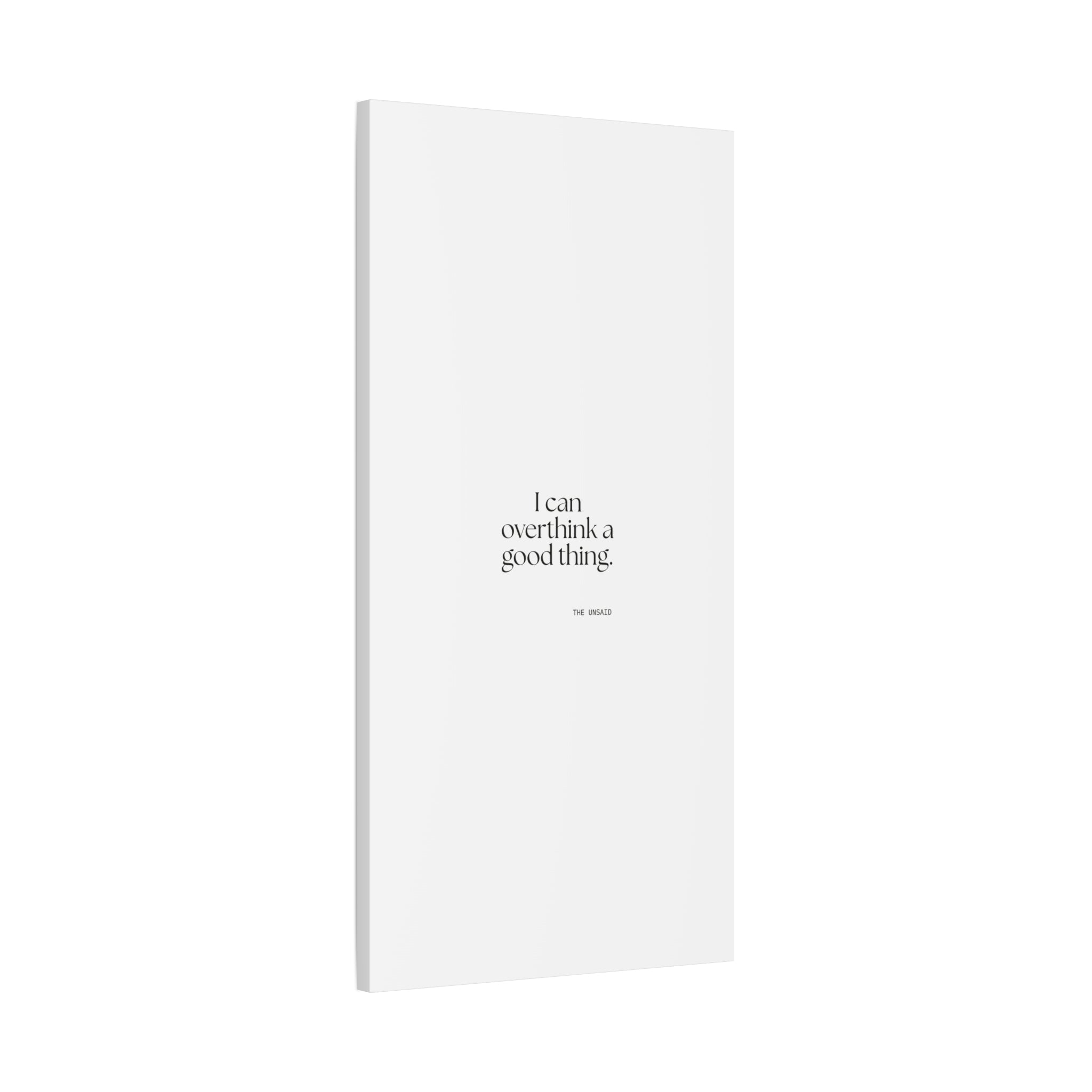 I can overthink a good thing - Canvas Print - For Introverts