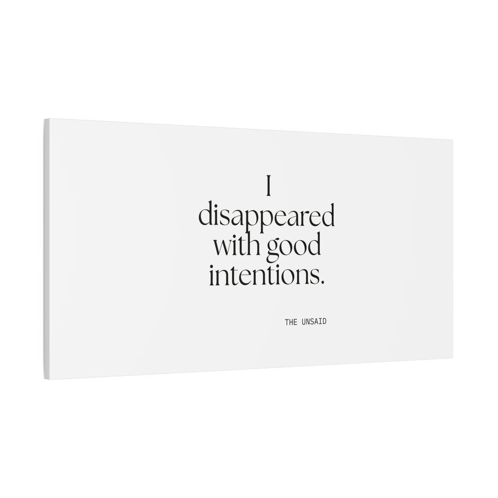 I disappeared with good intentions - Canvas Print - For Introverts