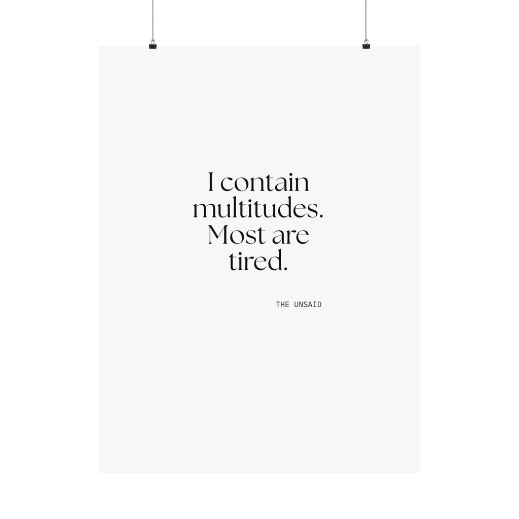 I contain multitudes. Most are tired - Poster - Dry Humor