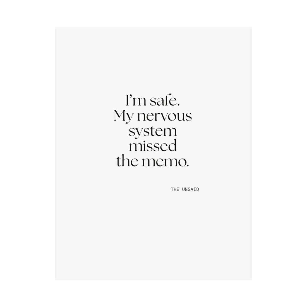 I’m safe. My nervous system missed the memo - Poster - For Quiet Minds