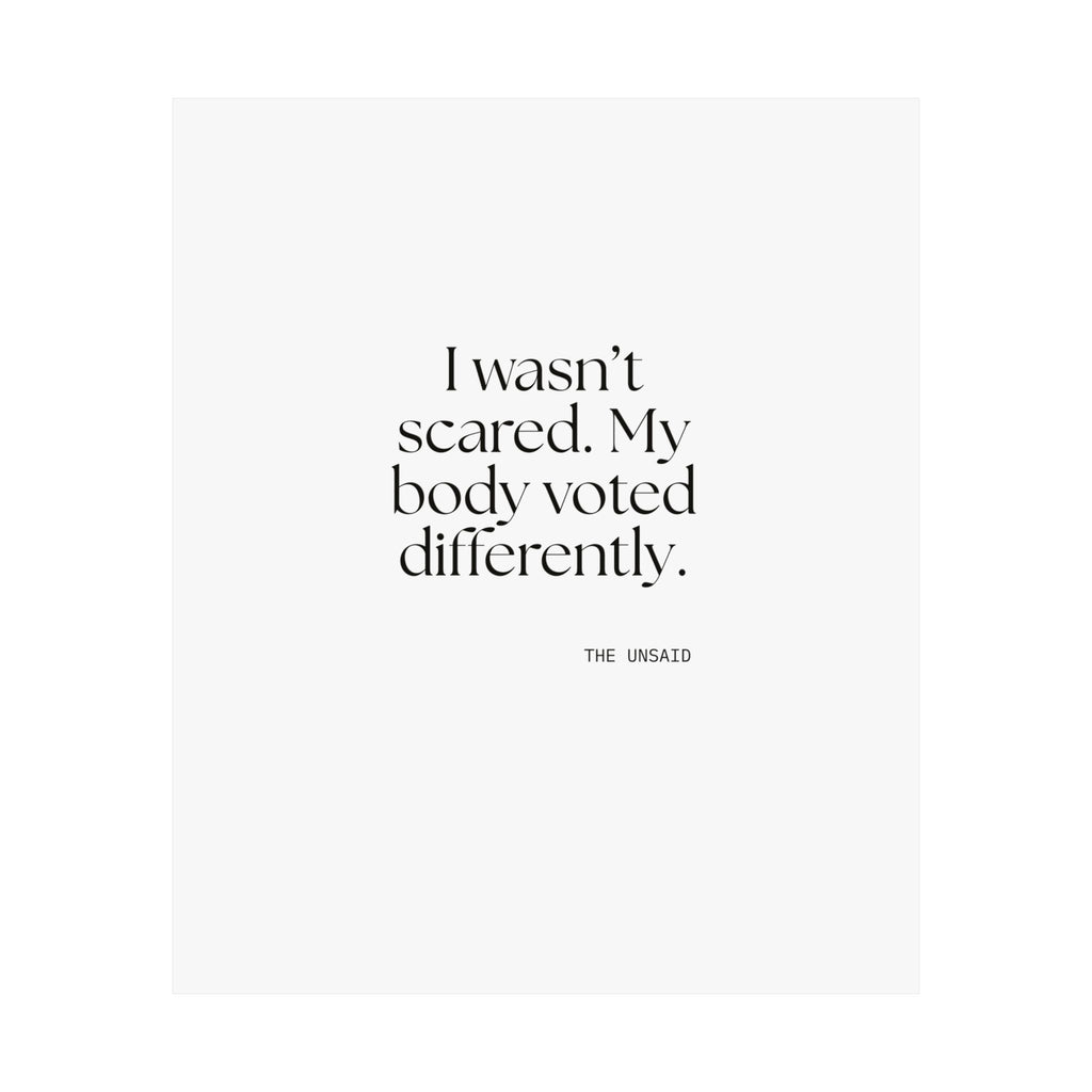 I wasn’t scared. My body voted differently - Poster - For Quiet Minds