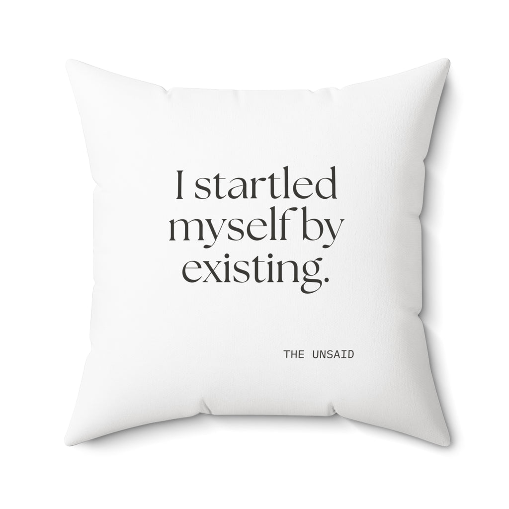 I startled myself by existing - Throw Pillow - For Quiet Minds