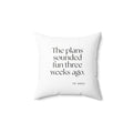 The plans sounded fun three weeks ago - Throw Pillow - For Introverts
