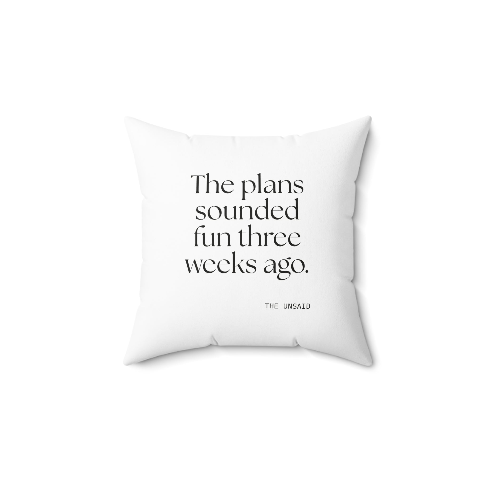 The plans sounded fun three weeks ago - Throw Pillow - For Introverts