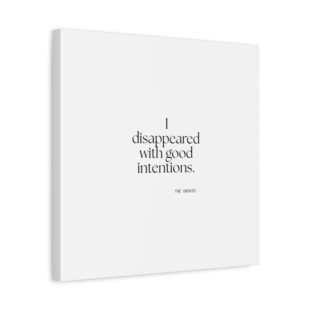 I disappeared with good intentions - Canvas Print - For Introverts