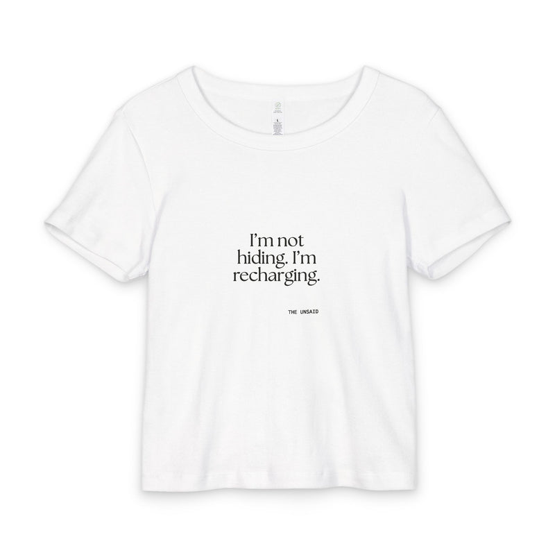 Baby Tee — I’m not hiding. I’m recharging.