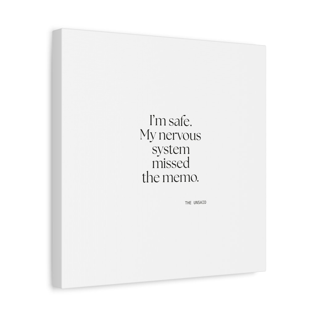 I’m safe. My nervous system missed the memo - Canvas Print - For Quiet Minds
