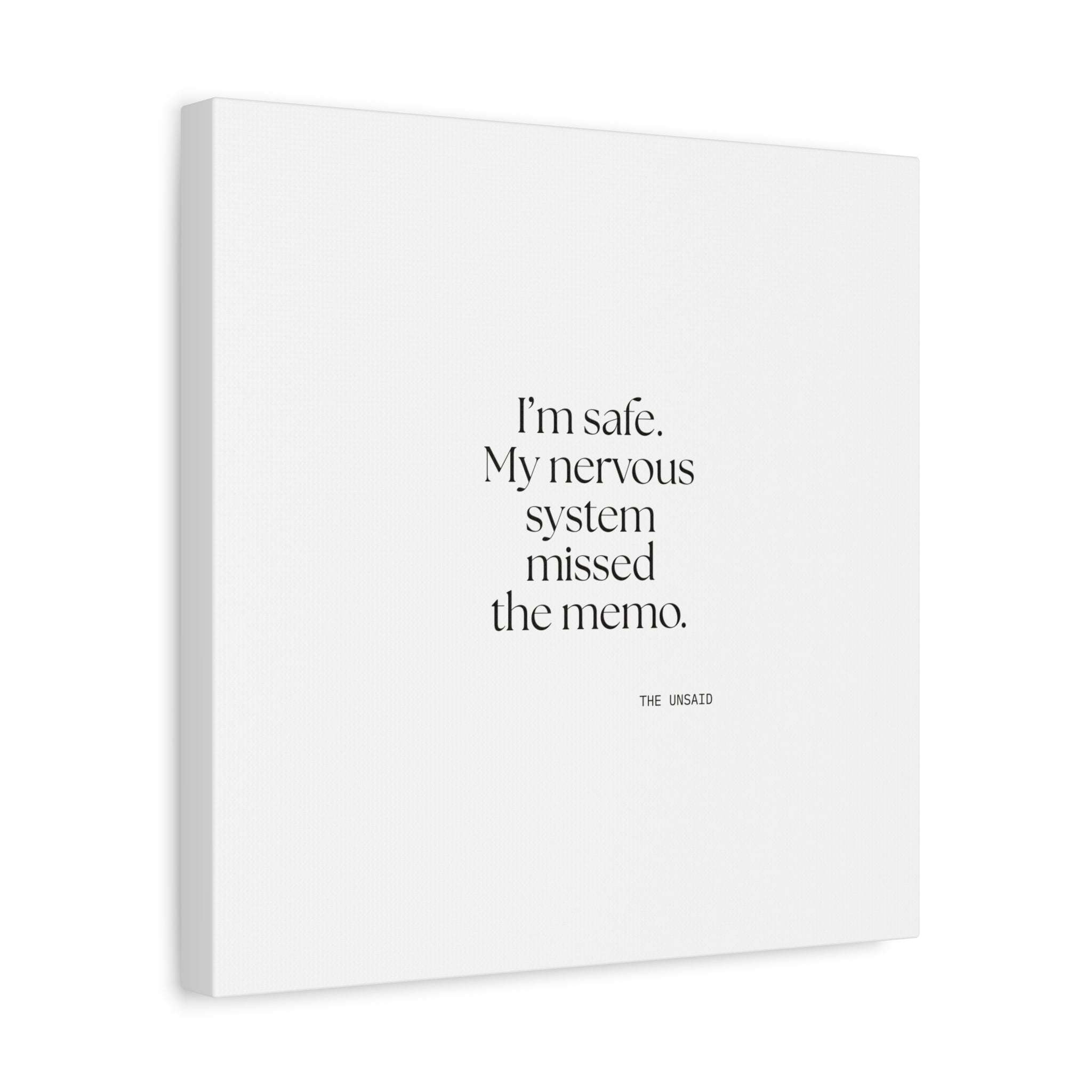 I’m safe. My nervous system missed the memo - Canvas Print - For Quiet Minds