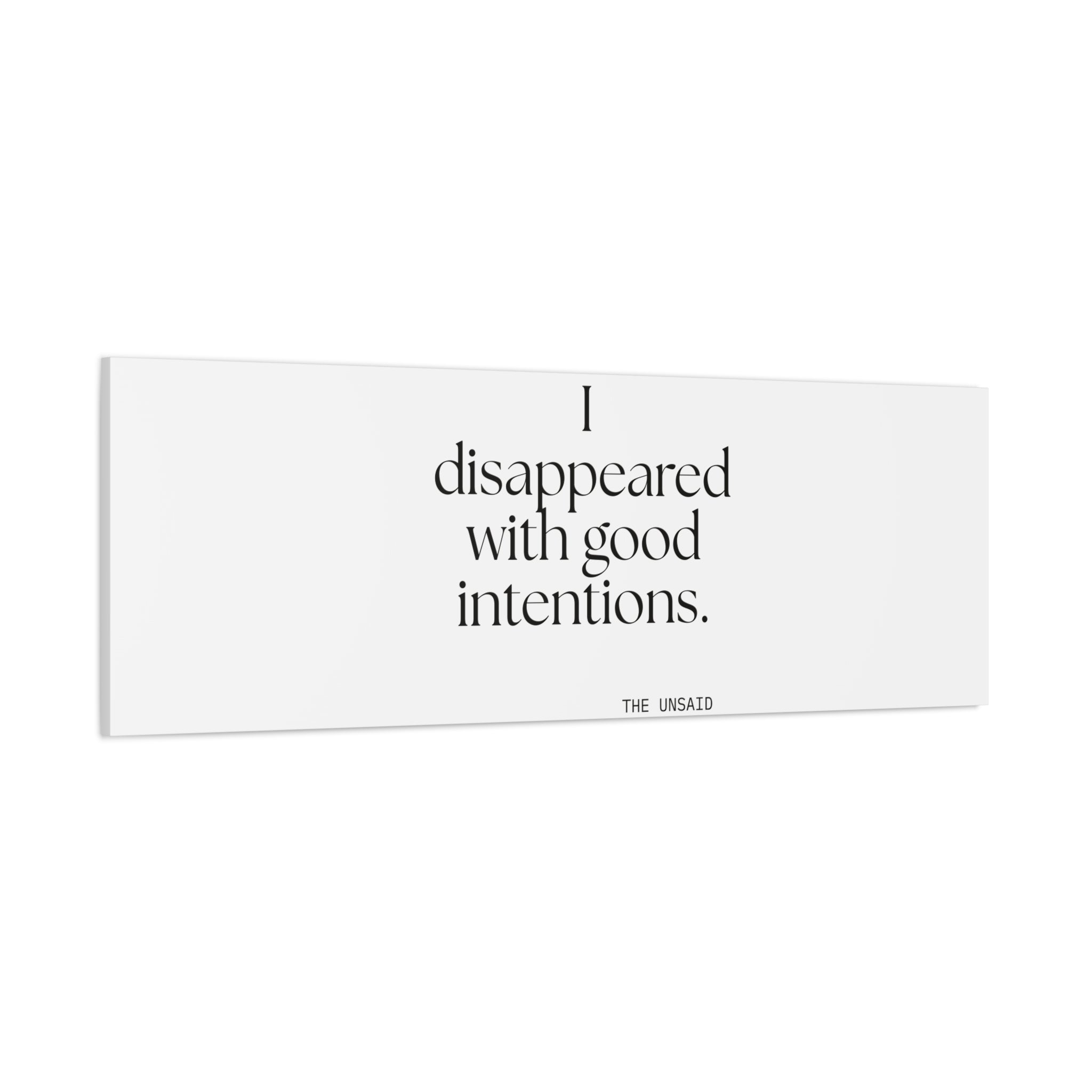 I disappeared with good intentions - Canvas Print - For Introverts