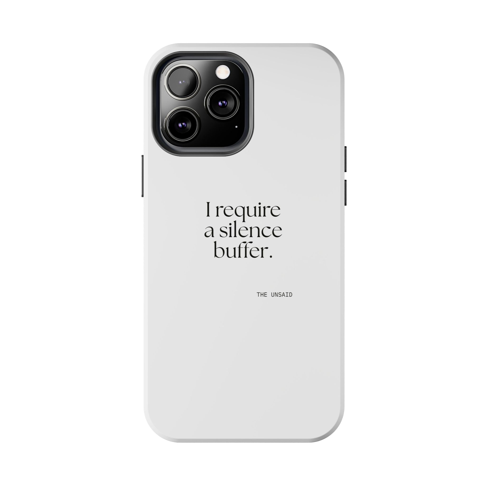 I require a silence buffer - Tough Phone Case - For Introverts