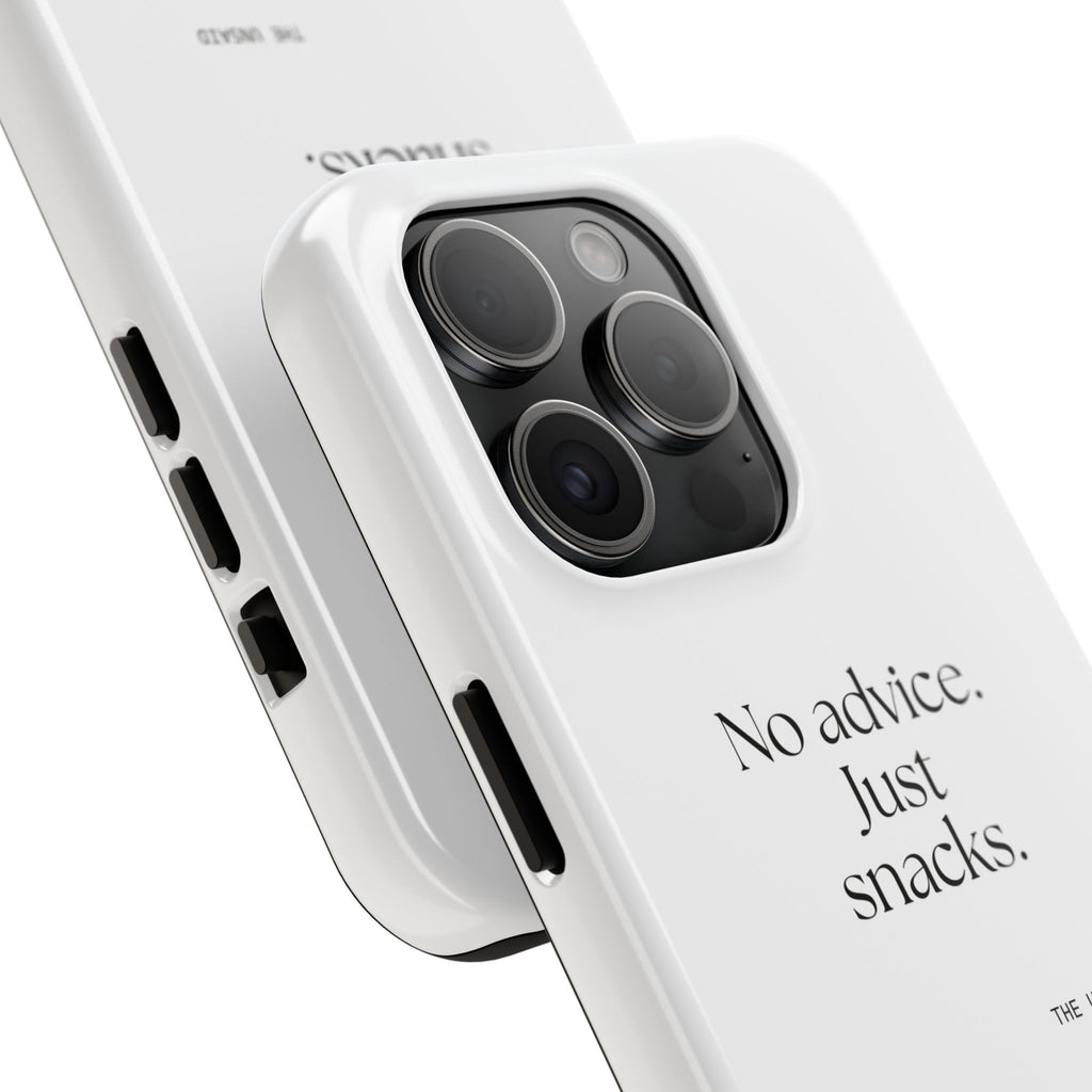 No advice. Just snacks - Tough Phone Case - For Someone Who Stays