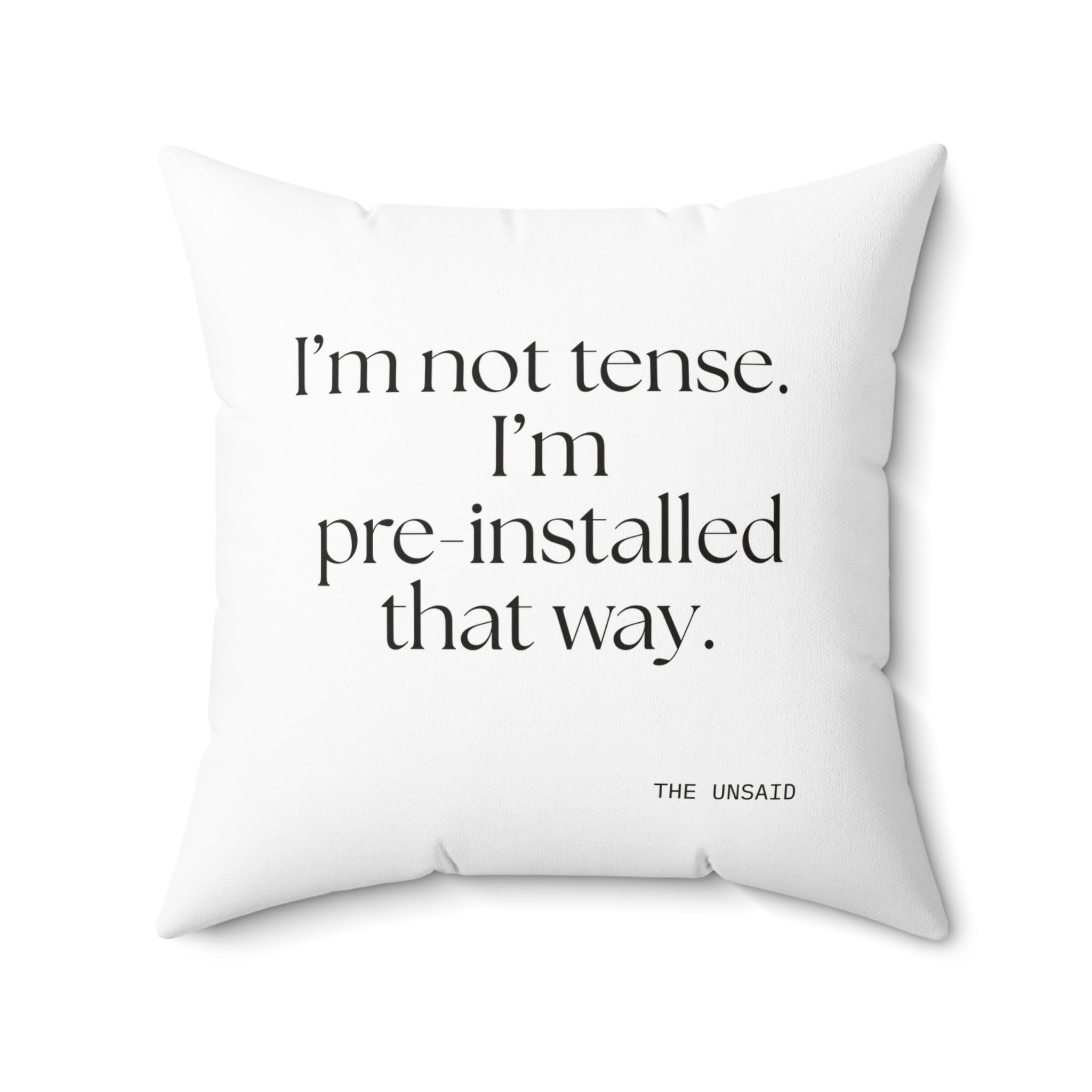 I’m not tense. I’m pre-installed that way - Throw Pillow - For Quiet Minds