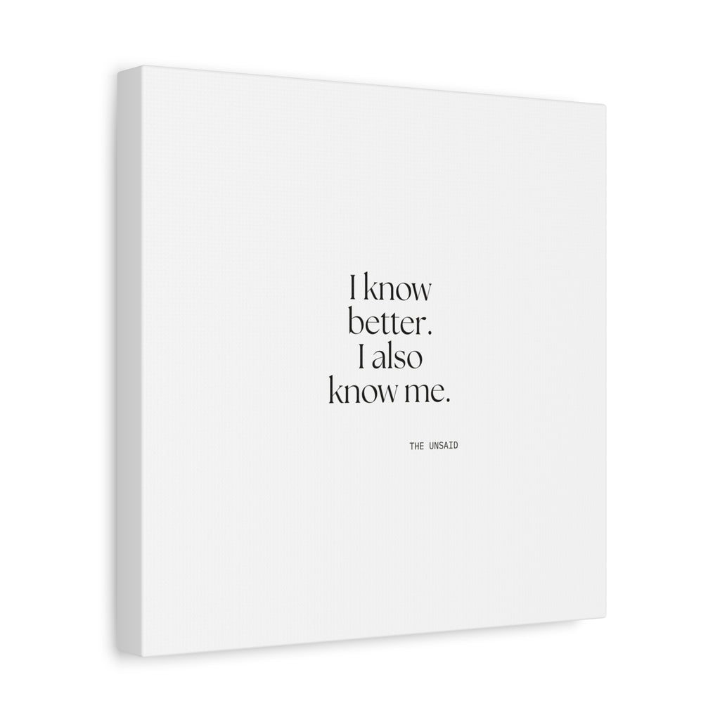 I know better. I also know me - Canvas Print - Dry Humor