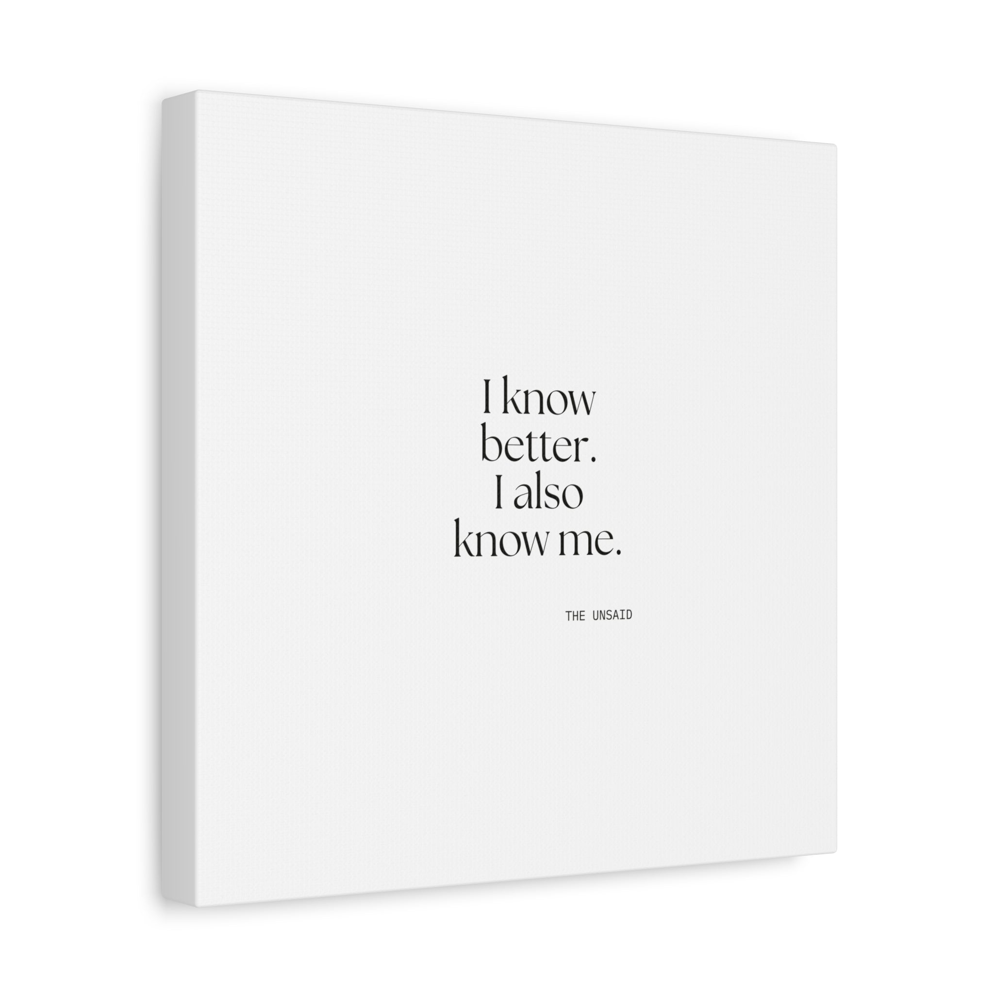 I know better. I also know me - Canvas Print - Dry Humor