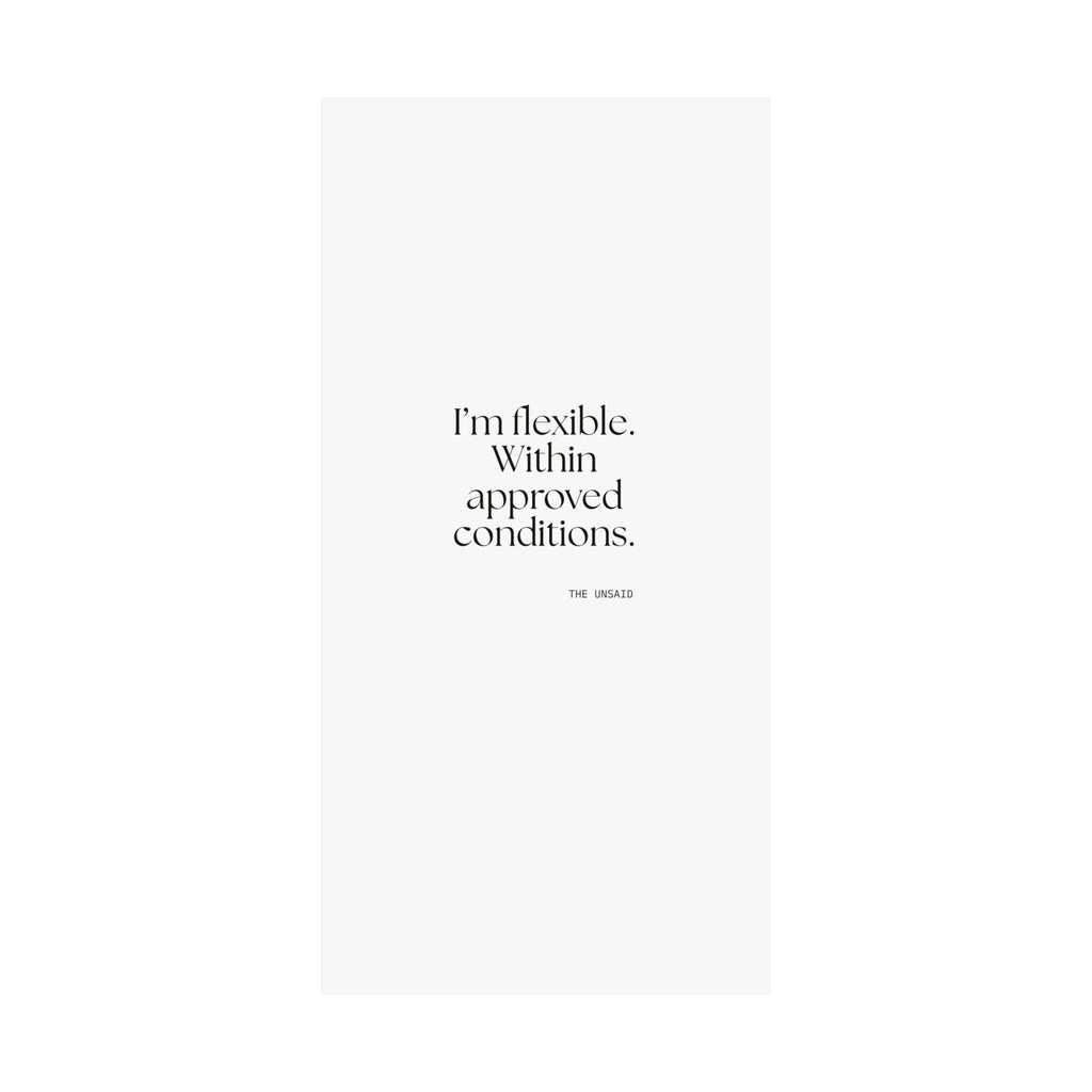 I’m flexible. Within approved conditions - Poster - Dry Humor