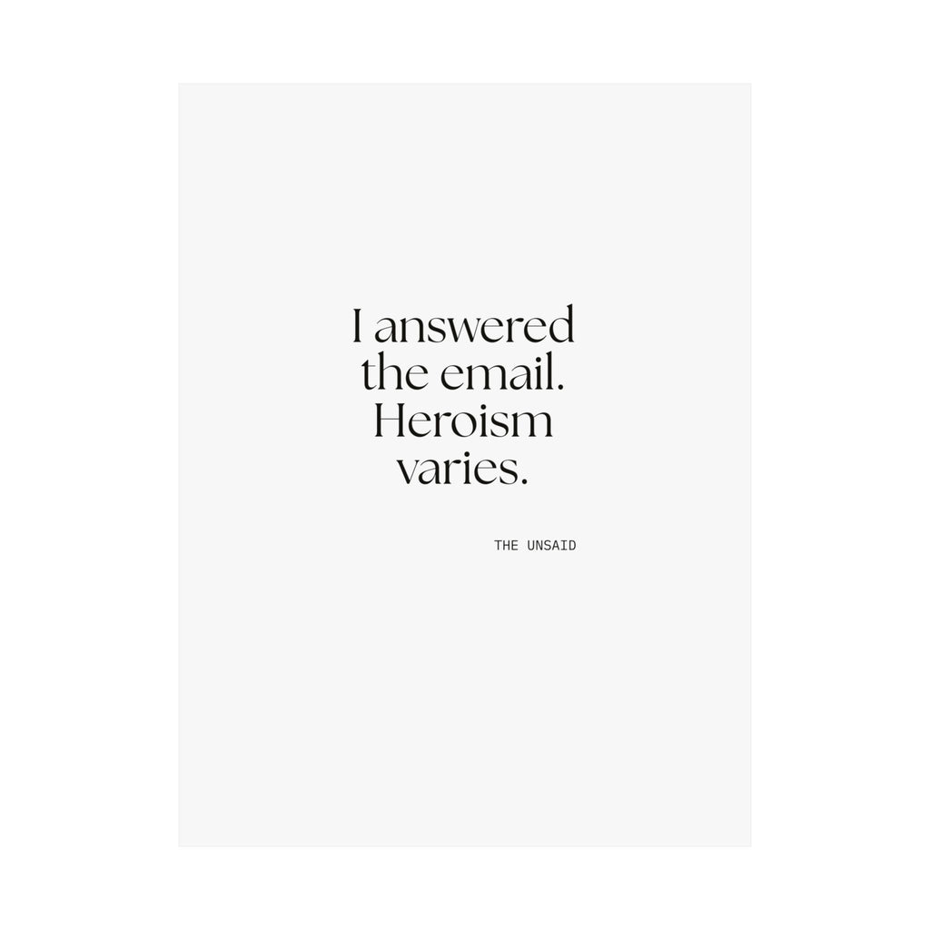 I answered the email. Heroism varies - Poster - Dry Humor