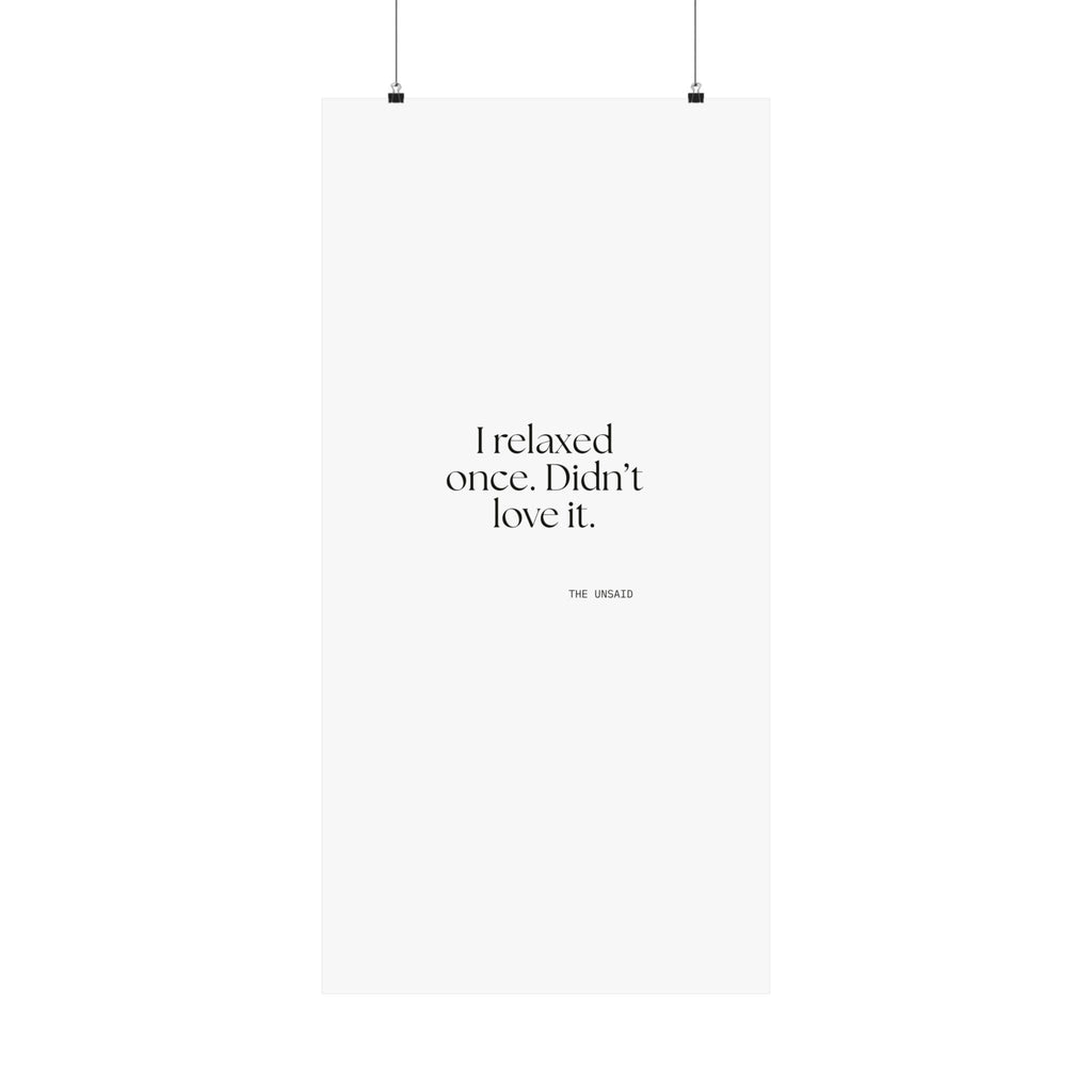 I relaxed once. Didn’t love it - Poster - Dry Humor