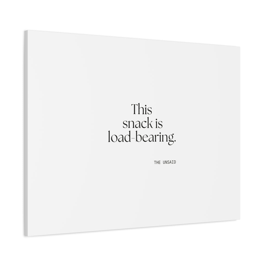 This snack is load-bearing - Canvas Print - Dry Humor