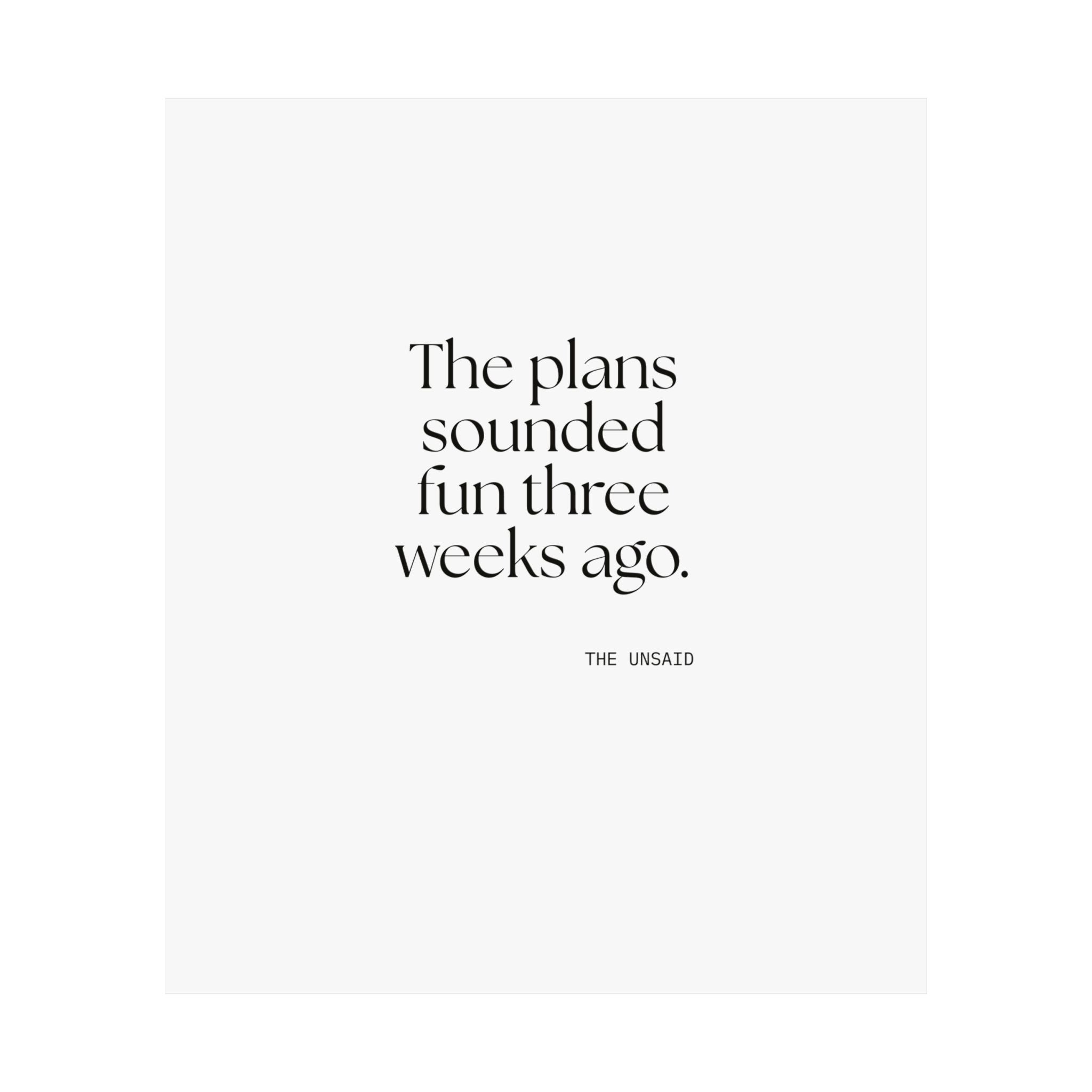The plans sounded fun three weeks ago - Poster - For Introverts