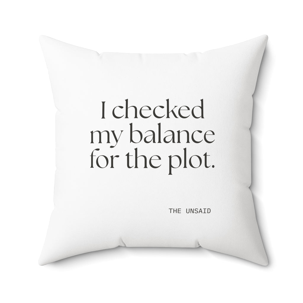 I checked my balance for the plot - Throw Pillow - Dry Humor