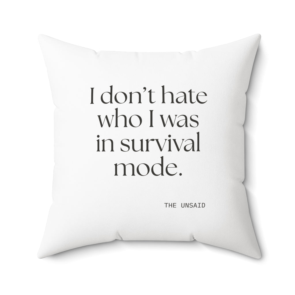 I don’t hate who I was in survival mode - Throw Pillow - Dry Humor