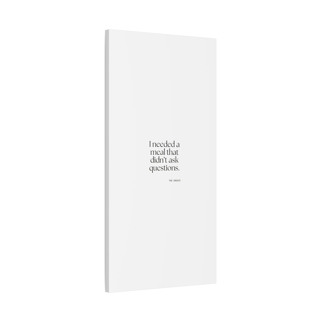 I needed a meal that didn’t ask questions - Canvas Print - Dry Humor