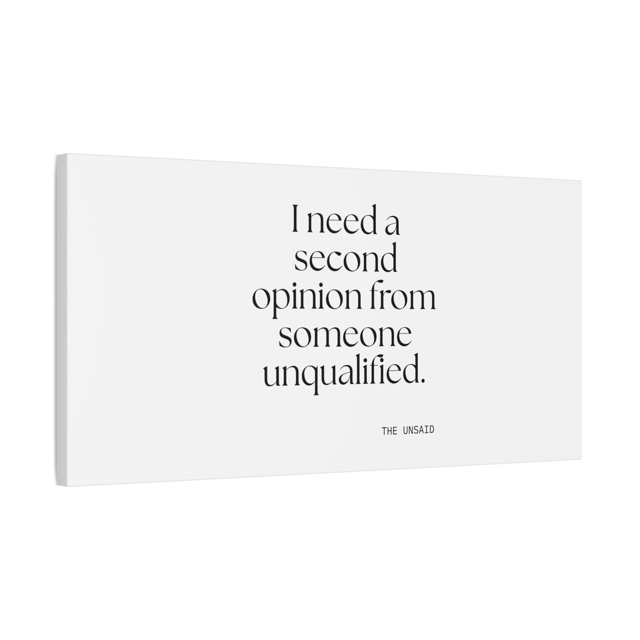 I need a second opinion from someone unqualified - Canvas Print - For Overthinkers