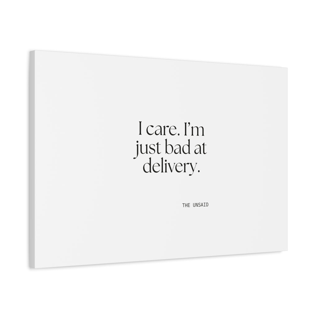 I care. I’m just bad at delivery - Canvas Print - For Introverts